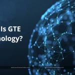 what-is-gte-technology